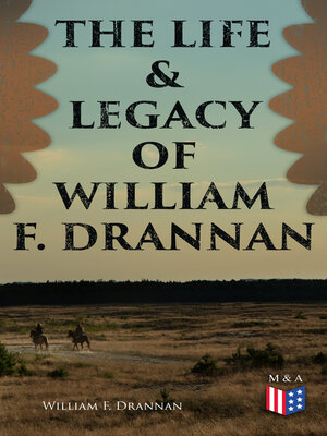 cover image of The Life & Legacy of William F. Drannan